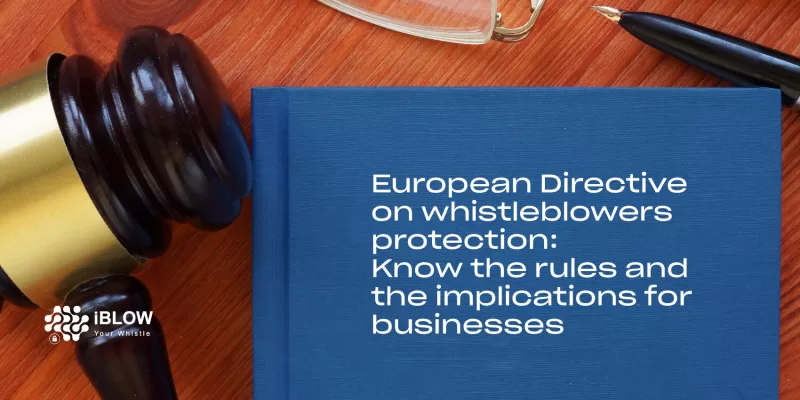 European Directive on whistleblowers protection: Know the rules and the implications for businesses