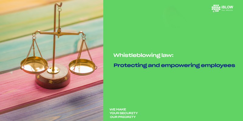 Whistleblowing law: Protecting and empowering employees