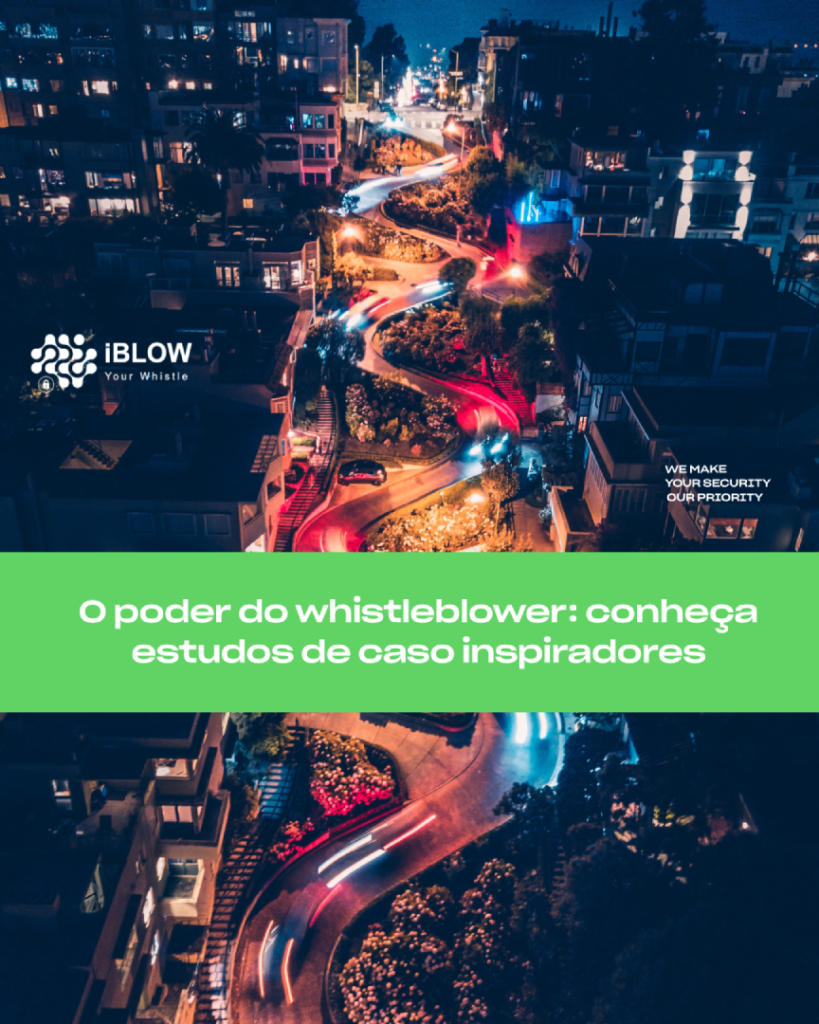 O poder do whistleblower: conheça estudos de caso inspiradores