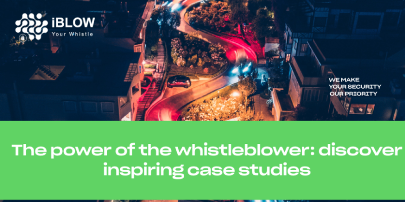 The power of the whistleblower: discover inspiring case studies