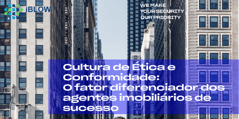 Cultura de Ética e Conformidade: O fator diferenciador dos agentes imobiliários de sucesso