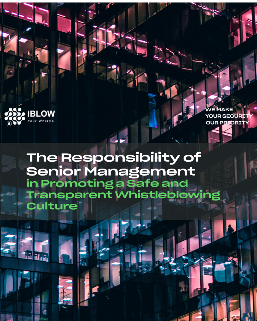 In this article iBlow.eu raises the issue of the responsibility of senior management in complying with whistleblowing law and promoting a safe and transparent whistleblowing culture.