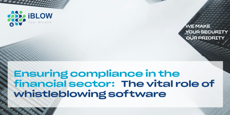 Blog article from iBlow.eu "Ensuring compliance in the financial sector: The vital role of whistleblowing software", seen in an image of the cloudly financial sector that needs some help to get clearer view.